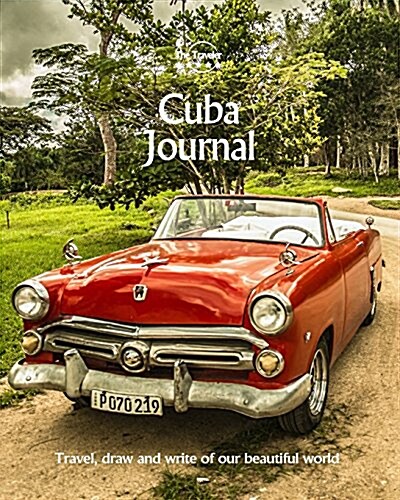 Cuba Journal: Travel and Write of Our Beautiful World (Paperback)