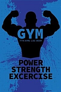 Gym Training Log Book: Undated Daily Training, Record Your Progress, Fitness & Workout Journal Notebook, Log Cardio & Strength Workout, Set Y (Paperback)