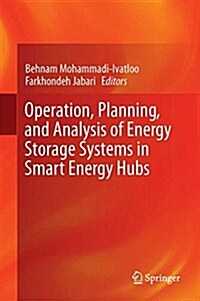 Operation, Planning, and Analysis of Energy Storage Systems in Smart Energy Hubs (Hardcover)