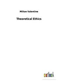 Theoretical Ethics (Paperback)