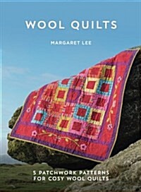 Wool Quilts : 5 Patterns for Wool Applique Quilts (Paperback)