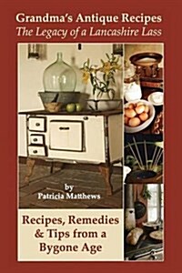 Grandmas Antique Recipes (Paperback)