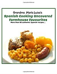 Spanish Cooking Uncovered : Farmhouse Favourites (Paperback)