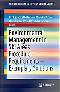 Environmental Management in Ski Areas: Procedure--Requirements--Exemplary Solutions (Paperback, 2019)
