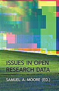 Issues in Open Research Data (Paperback)