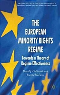 The European Minority Rights Regime : Towards a Theory of Regime Effectiveness (Hardcover)