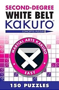 Second-Degree White Belt Kakuro: Conceptis Puzzles (Paperback)