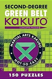 Second-Degree Green Belt Kakuro: Conceptis Puzzles (Paperback)