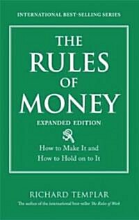 The Rules of Money: How to Make It and How to Hold on to It (Paperback, Expanded)