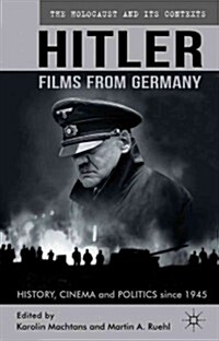 Hitler - Films from Germany : History, Cinema and Politics Since 1945 (Hardcover)