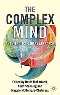 The Complex Mind : An Interdisciplinary Approach (Hardcover)