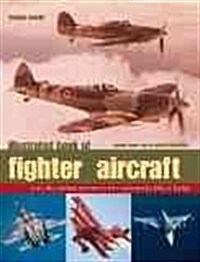 Illustrated Book of Fighter Aircraft: From the Earliest Planes to the Supersonic Jets of Today (Hardcover)