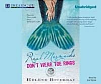 Real Mermaids Dont Wear Toe Rings (Audio CD, Unabridged)