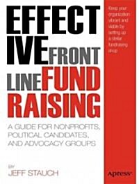 Effective Frontline Fundraising: A Guide for Nonprofits, Political Candidates, and Advocacy Groups (Paperback)