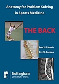 The Back: Anatomy for Problem Solving in Sports Medicine (Paperback)