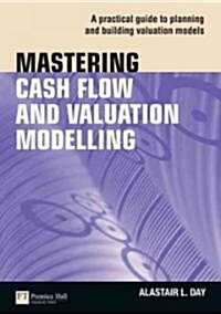 Mastering Cash Flow and Valuation Modelling (Multiple-component retail product, part(s) enclose)