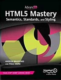 Html5 Mastery: Semantics, Standards, and Styling (Paperback)