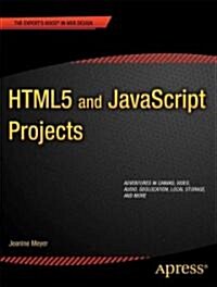 Html5 and JavaScript Projects (Paperback, 2011)