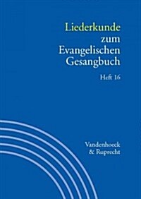 Liederkunde Zum Evangelischen Gesangbuch. Heft 16 (Paperback)