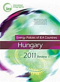 Energy Policies of Iea Countries: Hungary 2011 (Paperback)