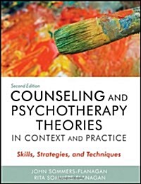 Counseling and Psychotherapy Theories in Context and Practice : Skills, Strategies, and Techniques (Hardcover, 2 Rev ed)