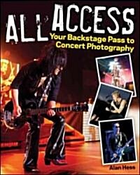 All Access: Your Backstage Pass to Concert Photography (Paperback)