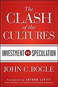 The Clash of the Cultures: Investment vs. Speculation (Hardcover)
