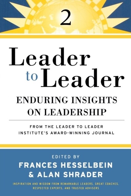 Leader to Leader: Enduring Insights on Leadership from the Drucker Foundations Award-Winning Journal (Paperback)