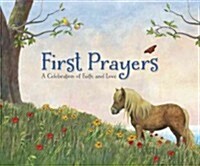 First Prayers: A Celebration of Faith and Love (Hardcover)
