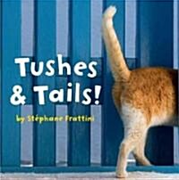 Tushes & Tails! (Hardcover, LTF)