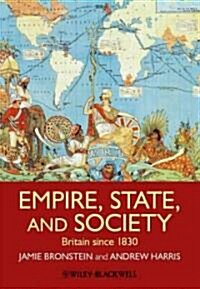 Empire, State, and Society: Britain Since 1830 (Paperback)