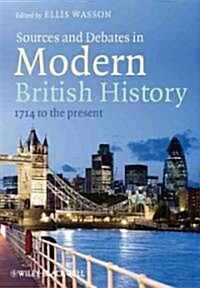 Sources and Debates in Modern British History: 1714 to the Present (Hardcover)