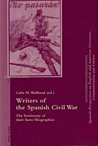 Writers of the Spanish Civil War: The Testimony of Their Auto/Biographies (Paperback)
