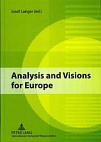 Analysis and Visions for Europe: Theories and General Issues (Hardcover)
