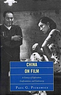 China on Film: A Century of Exploration, Confrontation, and Controversy (Hardcover)