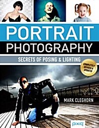 Portrait Photography: Secrets of Posing & Lighting (Paperback, Revised)
