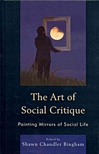 The Art of Social Critique: Painting Mirrors of Social Life (Hardcover)