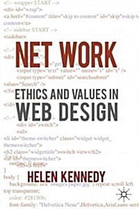 Net Work : Ethics and Values in Web Design (Hardcover)