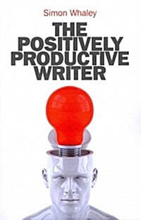 The Positively Productive Writer (Paperback)