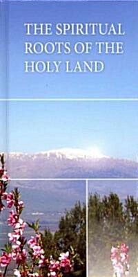 The Spiritual Roots of the Holy Land (Hardcover)