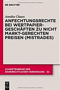 Anfechtungsrechte bei Wertpapiergesch?ten zu nicht marktgerechten Preisen (Mistrades) (Hardcover)