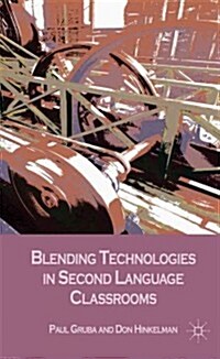 Blending Technologies in Second Language Classrooms (Hardcover)