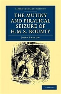The Mutiny and Piratical Seizure of HMS Bounty (Paperback)