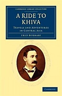 A Ride to Khiva : Travels and Adventures in Central Asia (Paperback)