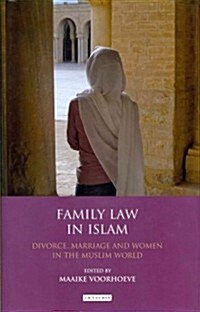 Family Law in Islam : Divorce, Marriage and Women in the Muslim World (Hardcover)