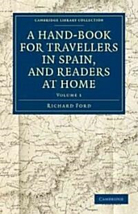 A Hand-Book for Travellers in Spain, and Readers at Home : Describing the Country and Cities, the Natives and their Manners (Paperback)