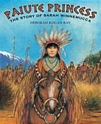 [중고] Paiute Princess: The Story of Sarah Winnemucca (Hardcover)