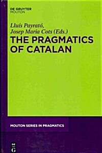 The Pragmatics of Catalan (Hardcover)
