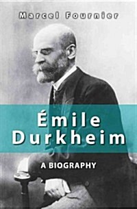 Emile Durkheim : A Biography (Hardcover)
