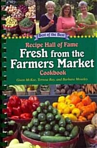 Best of the Best Recipe Hall of Fame Fresh from the Farmers Market Cookbook (Paperback)